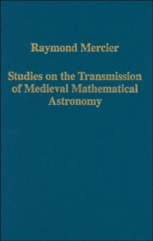 Studies on the Transmission of Medieval Mathematical Astronomy