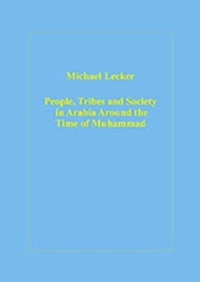 People, Tribes and Society in Arabia Around the Time of Muhammad