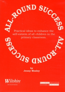 Image for All-round Success : Practical Ideas to Enhance the Self-esteem of All Children in the Primary Classroom