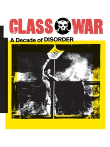 Image for Class War : A Decade of Disorder