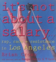 It’s Not About a Salary: Rap, Race, and Resistance in Los Angeles