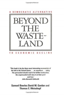 Image for Beyond the Wasteland : A Democratic Alternative to Economic Decline