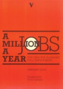 Image for A Million Jobs A Year : The Case for Planning Full Employment