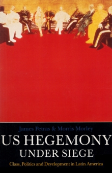 Image for U.S. Hegemony Under Siege : Class, Politics and Development in Latin America