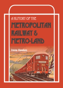 Image for A History Of The Metropolitan Railway & Metro-Land