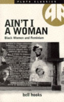 Image for Ain't I a woman  : black women and feminism