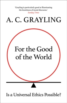 For the Good of the World: Why Our Planet’s Crises Need Global Agreement Now