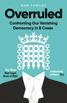 Overruled: Confronting Our Vanishing Democracy in 8 Cases