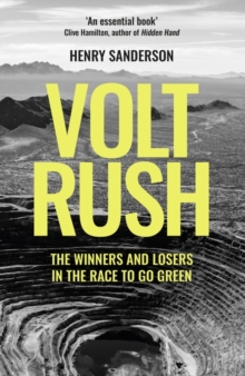 Image for Volt rush  : the winners and losers in the race to go green
