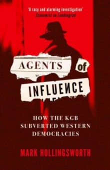 Image for Agents of influence  : how the KGB subverted western democracies