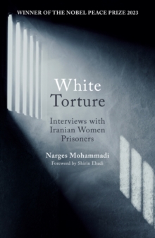 Image for White torture  : interviews with Iranian women prisoners