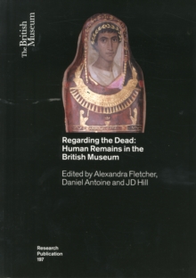 Image for Regarding the dead  : human remains in the British Museum