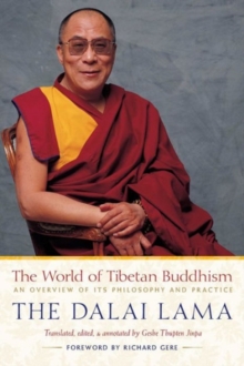 Image for The World of Tibetan Buddhism : An Overview of Its Philosophy and Practice