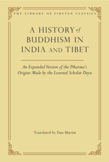 Image for A history of Buddhism in India and Tibet  : an expanded version of the Dharma's origins made by the learned scholar Deyu