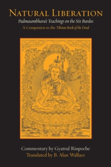 Image for Natural liberation: Padmasambhava's teachings on the six bardos