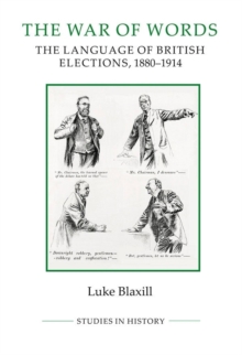 War of Words - The Language of British Elections, 1880-1914