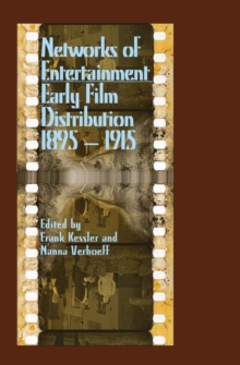 Image for Networks of Entertainment: Early Film Distribution 1895-1915
