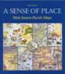 Image for West Sussex Parish Maps : A Sense of a Place