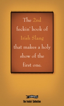 Image for The 2nd book of feckin' Irish slang that makes a holy show of the first one