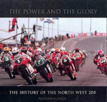 Image for The power and the glory  : the history of the North West 200