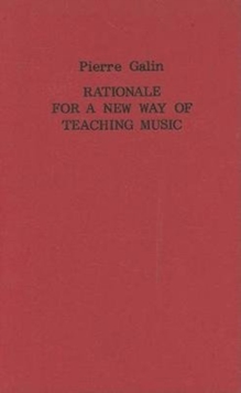 Rationale for a New Way of Teaching Music