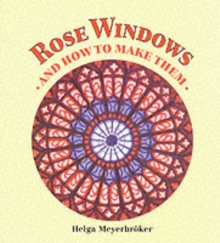 Image for Rose Windows and How To Make Them : Coloured Tissue Paper Crafts