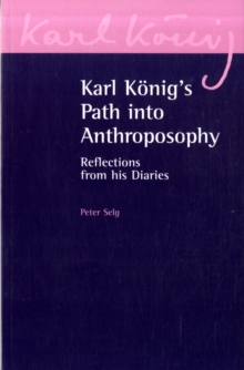 Image for Karl Kèonig's path into anthroposophy  : reflections from his diaries