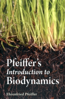 Pfeiffer’s Introduction to Biodynamics