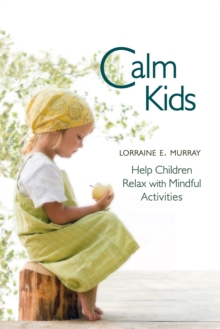 Image for Calm kids: help children relax with mindful activities