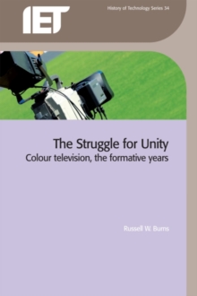 Image for The Struggle for Unity : Colour television, the formative years