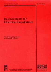 Image for Requirements for electrical installations  : IEE wiring regulations, seventeenth edition