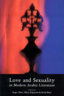 Image for Love and Sexuality in Modern Arabic Literature
