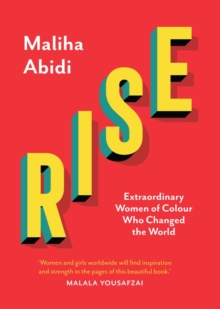Image for Rise  : extraordinary women of colour who changed the world