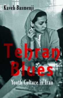 Tehran Blues: Youth Culture in Iran