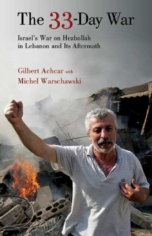 Image for The 33-day war  : Israel's war on Hezbollah in Lebanon and its aftermath