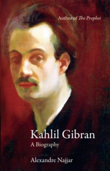 Image for Kahlil Gibran  : a biography