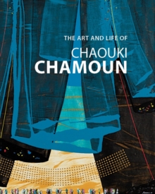 Art and Life of Chaouki Chamoun