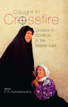 Image for Caught in Crossfire: Civilians in Conflicts in the Middle East