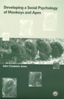 Image for Developing a social psychology of monkeys and apes