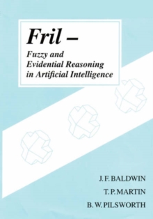 Image for Fril : Fuzzy and Evidential Reasoning in Artificial Intelligence