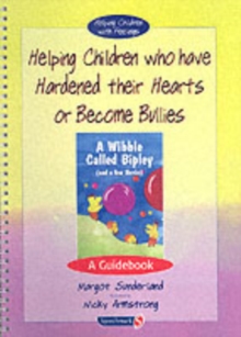 Image for Helping Children Who Have Hardened Their Hearts or Become Bullies