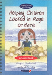 Image for Helping children locked in rage or hate  : a guidebook