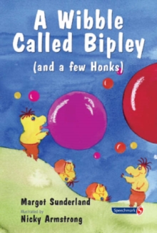 Image for A Wibble called Bipley (and a few Honks)  : a story for children who have hardened their hearts or become bullies