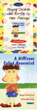 Image for Helping Children Who Bottle Up Their Feelings & A Nifflenoo Called Nevermind