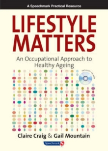 Image for Lifestyle matters : an occupational approach to healthy ageing