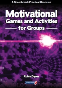 Image for Motivational Games and Activities for Groups : Exercises to Energise, Enthuse and Inspire