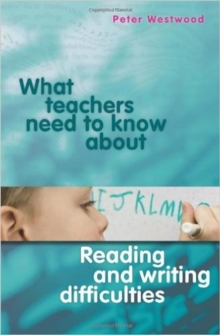 Image for What Teachers Need to Know About Reading and Writing Difficulties