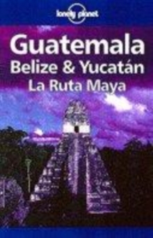 Image for Guatemala, Belize & Yucatâan  : la Ruta Maya