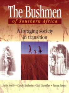 Image for The bushmen of southern Africa  : a foraging society in transition