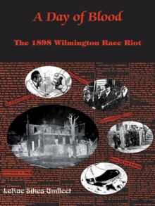 Image for A Day of Blood : The 1898 Wilmington Race Riot